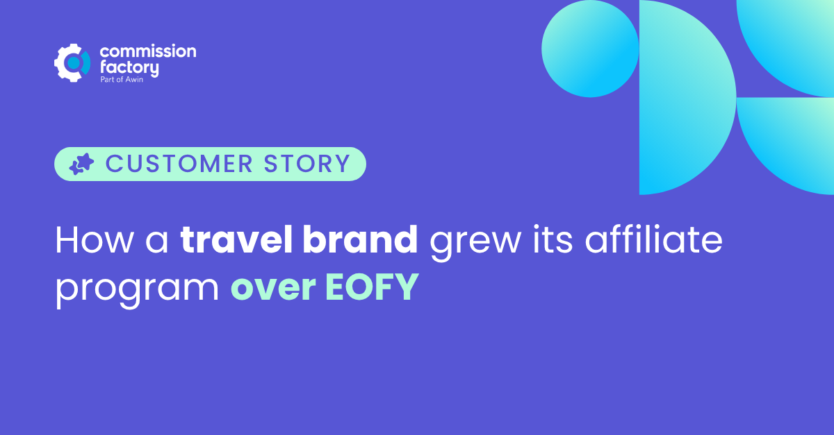 How a travel brand grew its affiliate program over EOFY